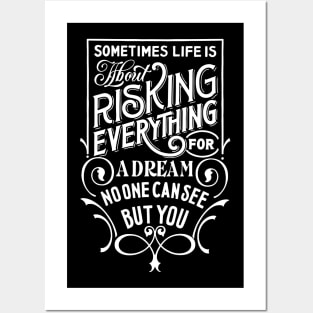 Sometimes Life Is About Risking Everything (black) Posters and Art